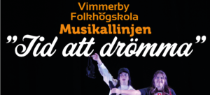 Vimmerby folkhögskola musikallinjen "Tid att drömma"