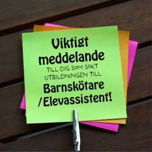 Viktigt meddelande till dig som sökt utbildningen till Barnskötare/Elevassistent!