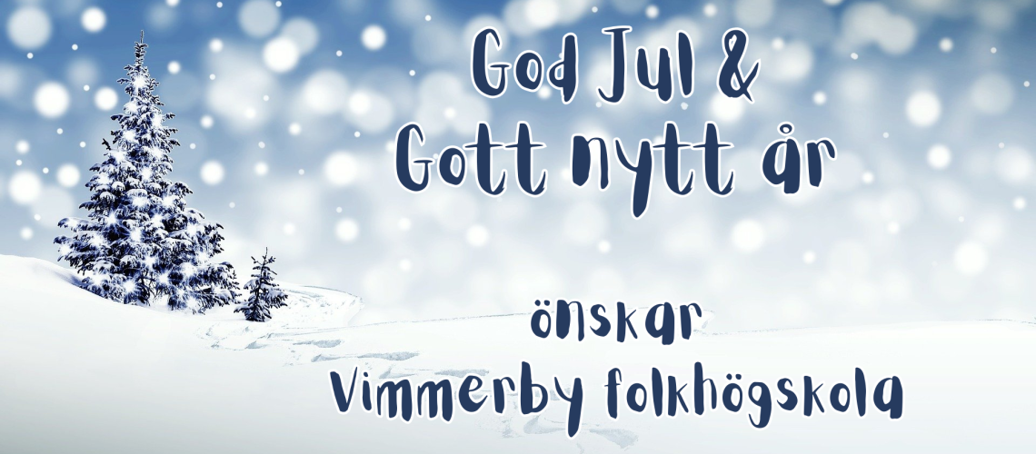 God Jul & Gott nytt år önskar Vimmerby folkhögskola