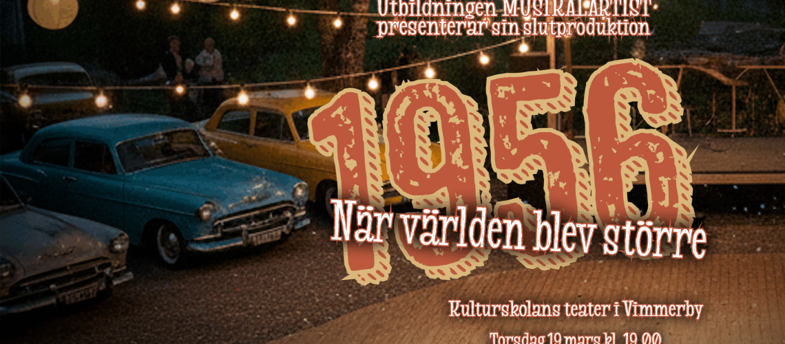 Musikalen "1956 - När världen blev större"
