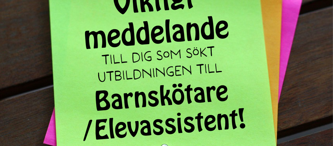 Viktigt meddelande till dig som sökt utbildningen till Barnskötare/Elevassistent!